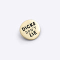 Pin "Dicks Don't Lie"