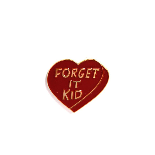 Pin "Forget It Kid"